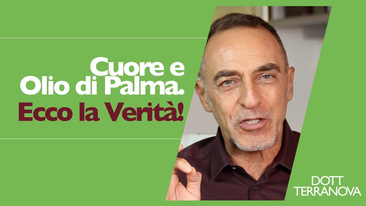 Il Cuore e l'olio di Palma. Ecco la verità.