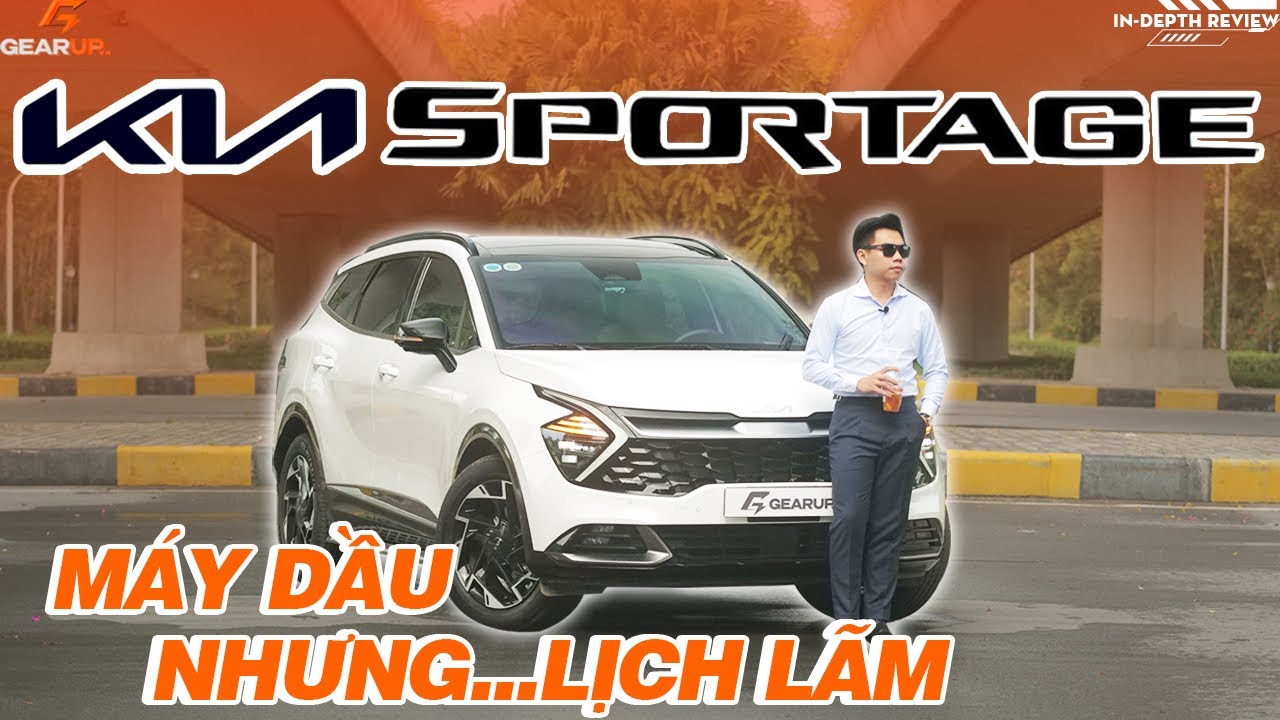 Khi bạn chạy KIA Sportage 2.0D, nhưng vẫn có thể ăn mặc theo kiểu Sartorial | GearUp In-depth Reivew