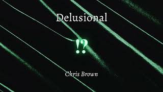 Delusional - Chris Brown