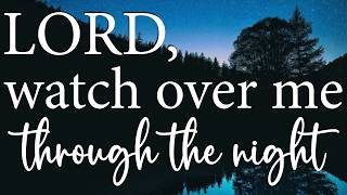 LORD, Watch Over Me Through the Night — Christian Prayer for Protection and Sleep