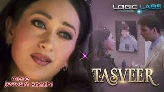 Tasveer - Mere Jeevan Saathi Alka Yagnik Logic Labs Musical Edit