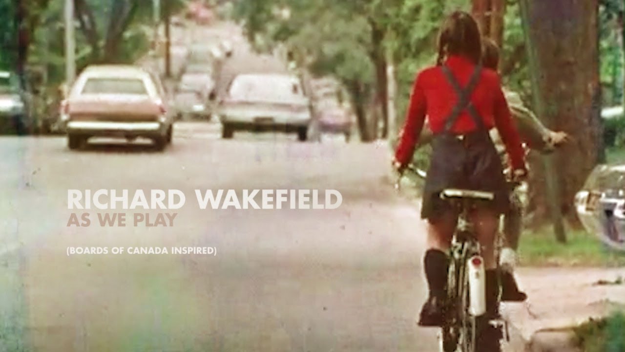Richard Wakefield - As We Play (Boards of Canada inspired)
