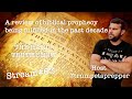 A review of biblical prophecy being fulfilled in the past decade