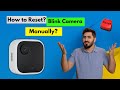 How to Manually Reset a Blink Camera to Fix Common Issues? [ How to factory reset a Blink camera? ]