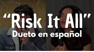 Risk It All  Dueto En Espaol arreglo Original  Sofa Casteba Ft Bray On