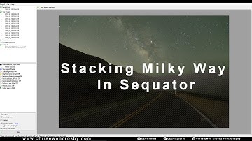 How To Stack Milky Way Photos in Sequator by Chris Ewen Crosby Photography