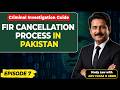 FIR Cancellation Process in Pakistan | Police Rules 1934 | Study Law With Adv Fayaz H Abro