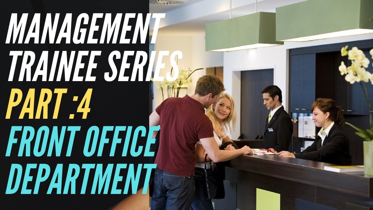 FRONT OFFICE MANAGEMENT TRAINEE SERIES :- PART 4 - YouTube