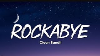 CLEAN BANDIT --ROCKABYE LYRICS