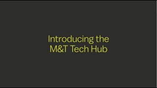 Meet the M&T Tech Hub