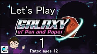 Let’s Play Galaxy of Pen and Paper #1- Roll up some Characters! with LNLLCG’s Jalinon