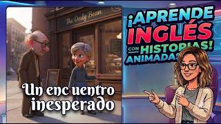 ✨ Un Encuentro Inesperado 😲 🎬 | Aprende Inglés con Historias Animadas 📚
