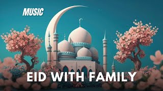 Eid With Family (Official Music)