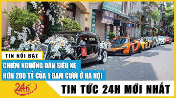 Choáng ngợp với dàn siêu xe rước dâu hàng trăm tỷ trong đám cưới thiếu gia nhà Bảo Tín Mạnh Hải