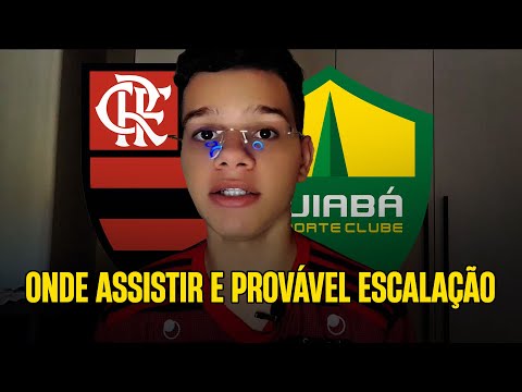 FLAMENGO X CUIABÁ | ONDE ASSISTIR E PROVÁVEL ESCALAÇÃO