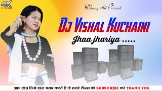 Dj_Vishal_Kuchaini_Present_New_Old_Hindi_Tik_Tok_Viral_Song || Jhaa_Jhariya_Song|| DjVishal_Kuchaini