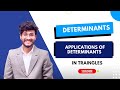Applications of Determinants| Triangles | Area of triangle| Collinear | Applied Maths 12 CBSE