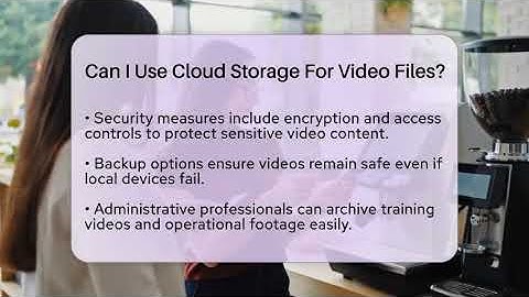 Can I Use Cloud Storage For Video Files? - Admin Career Guide