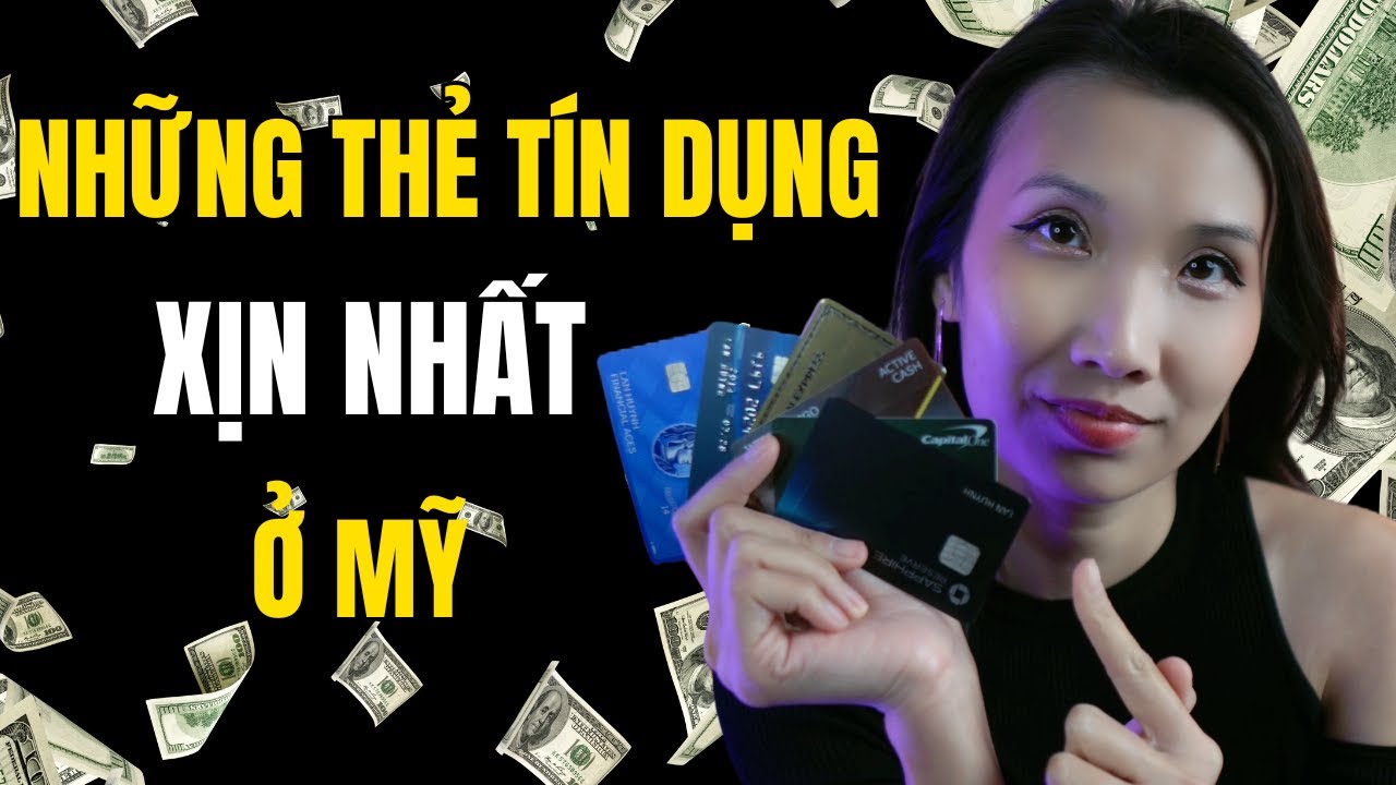 Vì Sao Bạn Nên Dùng Credit Card ở Mỹ. Những Thẻ Nào Đáng Có Nhất