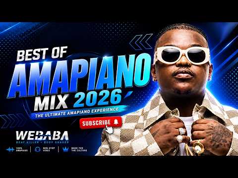 BEST OF AMAPIANO MIX 2026 Vol 271 | Dj Webaba