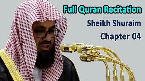 Full Quran Recitation By Sheikh Shuraim | Chapter 04