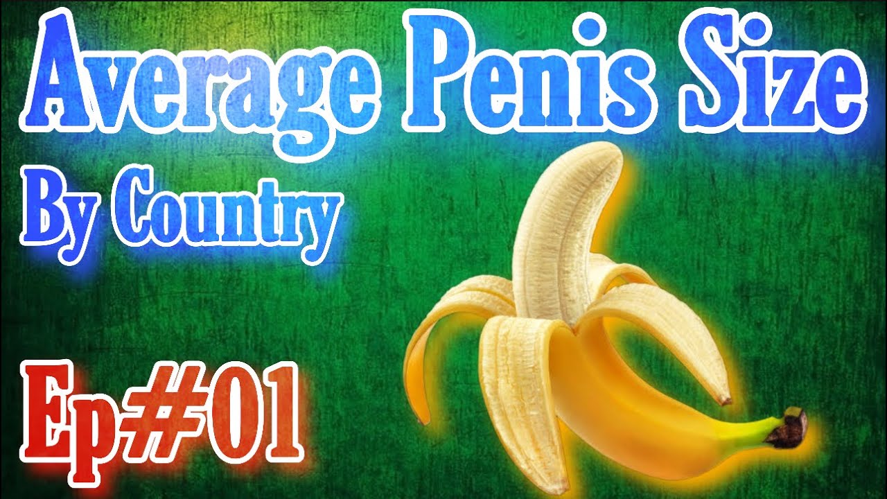 Average Penis Size by Country 2025 | Ep#01 | Source of World Population Review 2025 |