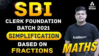 SBI Clerk Foundation 2021 | Maths | Simplification Based on Fractions | Adda247