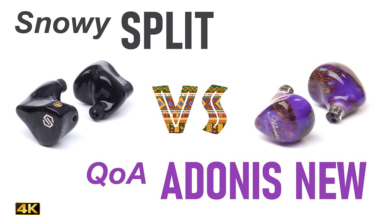 Snowy Split vs QoA Adonis New [ethno] - - IEM sound comparison