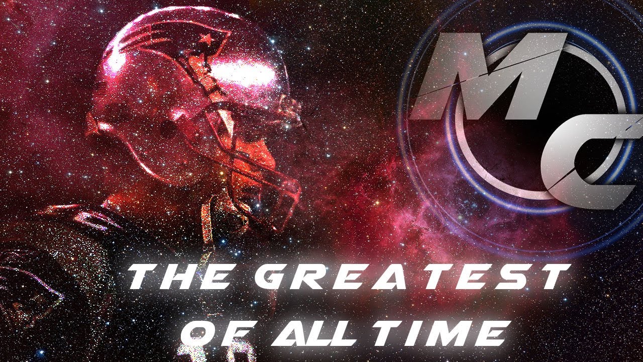 Tom Brady - The Greatest. of. all. Time.