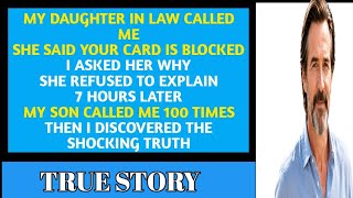My Daughter in Law Said Your Card Is Blocked. Seven Hours Later My Son Called Me 100 Times.