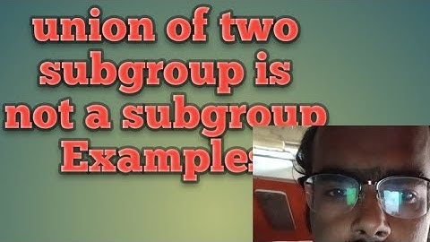 Group theory  union of two subgroups is not a subgroup . theorem about union of two subgroups M.sc