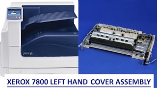 How to Change the Xerox Phaser 7800 Left Hand Cover Assembly