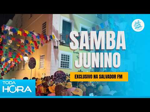 Movimento no Samba Junino no Bora de Samba - Salvador FM