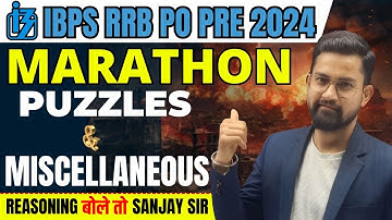Reasoning Maha Marathon | RRB PO Pre 2024 | Puzzle And miscellaneous Reasoning | By Sanjay Sir