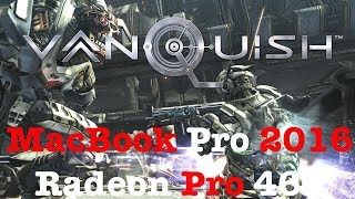 Vanquish Vs  MacBook Pro 2016 Radeon Pro 460