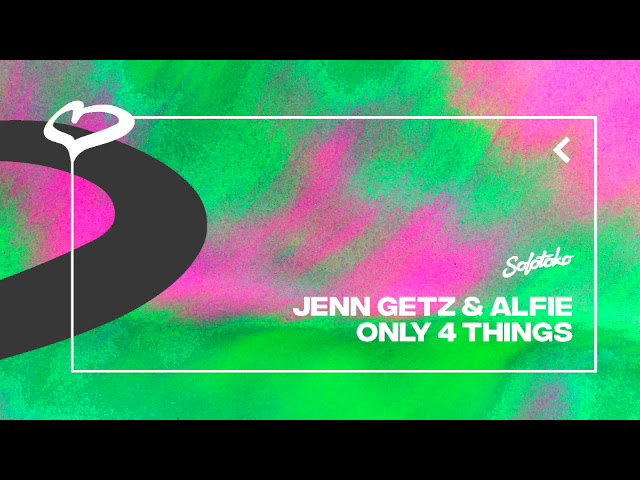 Only 4 Things Extended Mix - Jenn Getz u0026 Alfie class=
