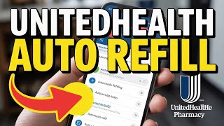 How to Set Up Prescription Auto Refill with UnitedHealthcare – Pharmacy Guide
