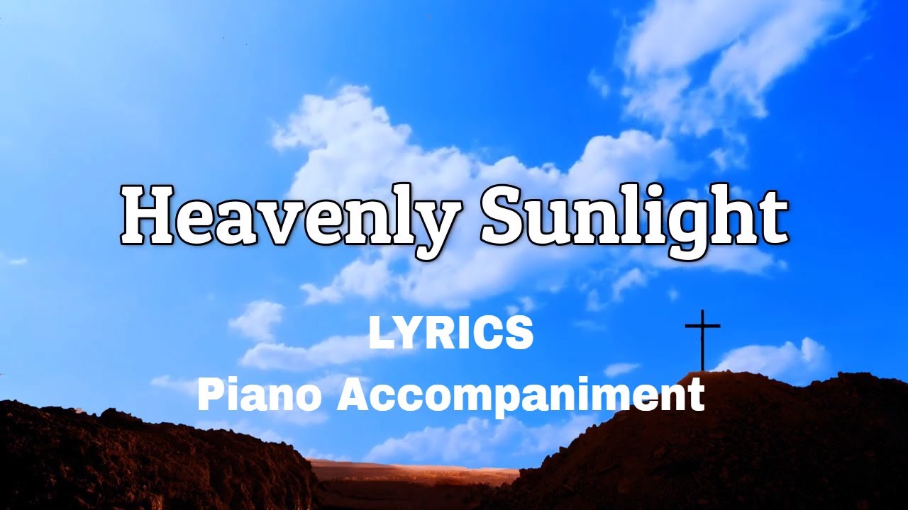 Heavenly Sunlight Piano Lyrics YouTube