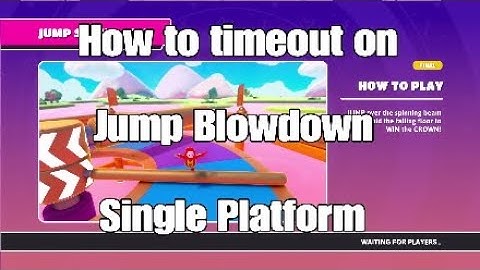 How to timeout on Jump Blowdown Single Platform