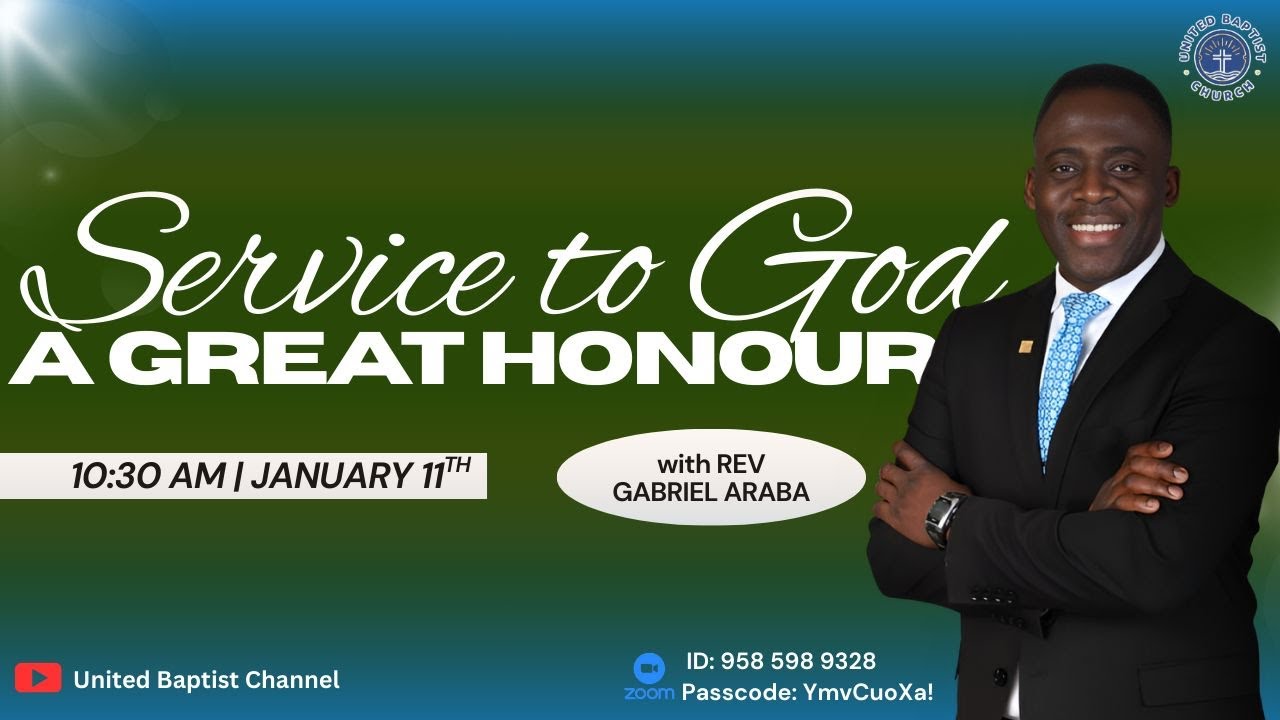 SERVICE TO GOD IS A GREAT HONOUR I REV. GABRIEL ARABA I UNITED BAPTIST CHURCH