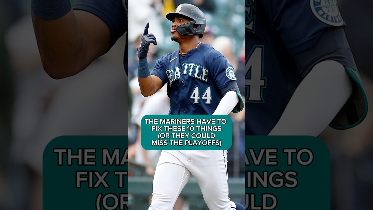 THE SEATTLE MARINERS HAVE 10 DIFFERENT ISSUES TO FIX