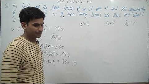 The first and the last terms of an AP are 17 and 350 respectively. If the common difference is 9,