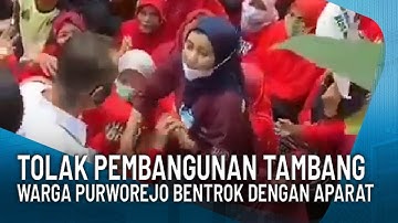 BENTROK DENGAN APARAT, WARGA PURWOREJO TOLAK PEMBANGUNAN TAMBANG BENDUNGAN BENER