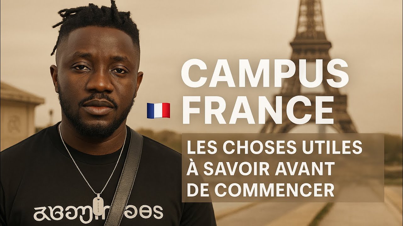 Campus France 🇫🇷 : Les choses utiles à savoir avant de postuler 