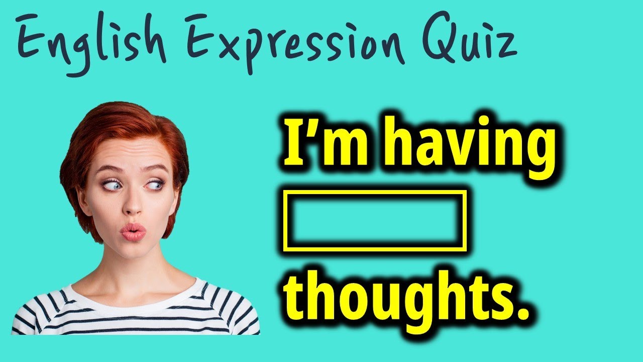 English Expression Quiz 10: I'm having _______ thoughts. - YouTube