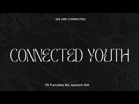 CONNECTED YOUTH -- 3/8/24