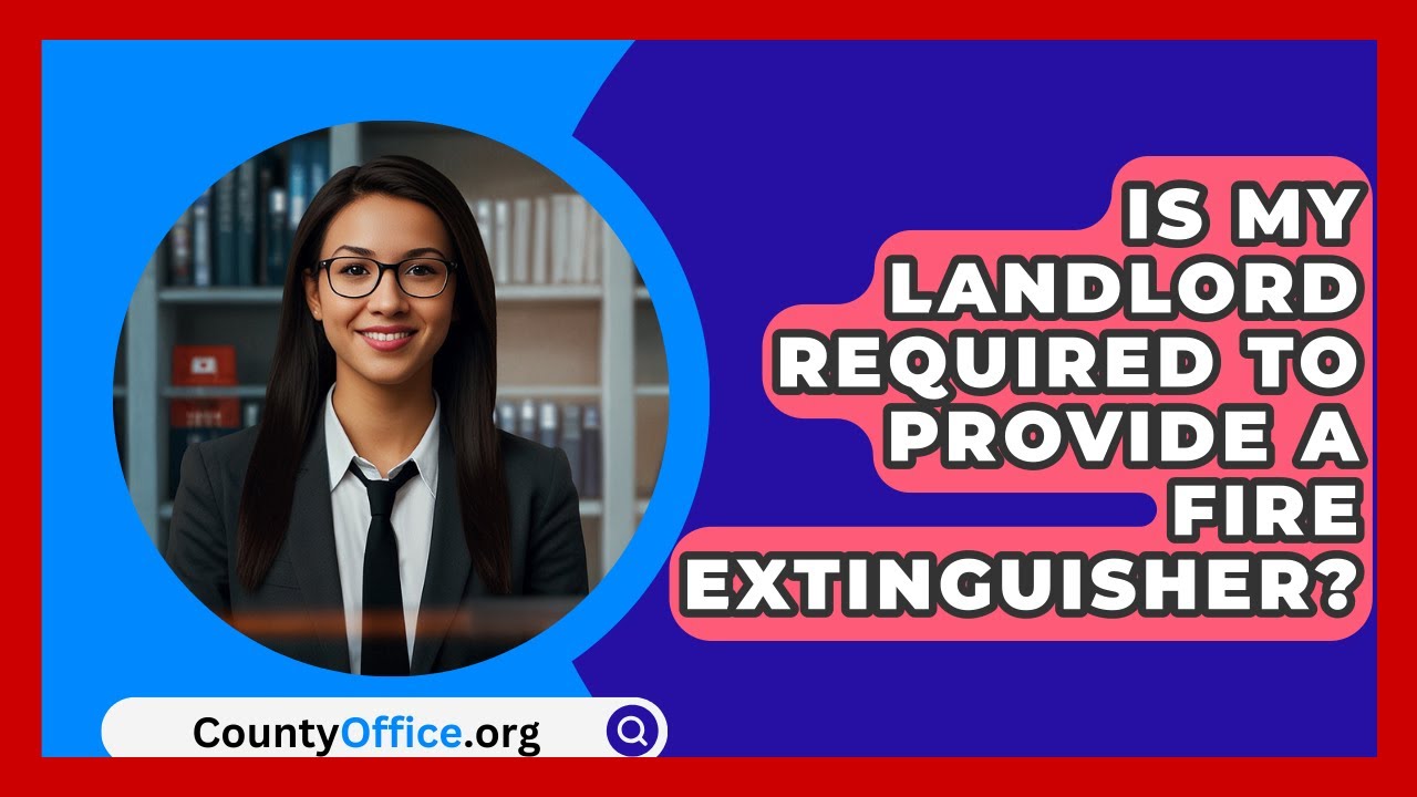Is My Landlord Required To Provide A Fire Extinguisher? - CountyOffice.org