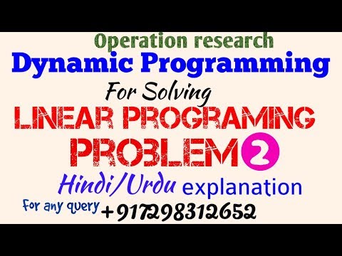 Dynamic Programming for Solving LINEAR PROGRAMING PROBLEM Hindi/Urdu Problem 2 operation research