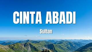 Cinta Abadi - Sultan || Lirik Lagu