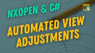 Automated View Adjustments  | NXOpen Programming & Customization | Parametric Krish